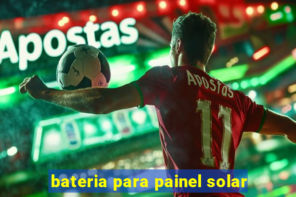 bateria para painel solar